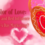 How Pink and Red Influence Valentines Day Marketing