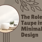 The Role of Taupe in Minimalist Design