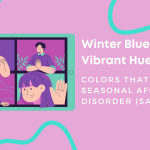 Winter Blues vs. Vibrant Hues