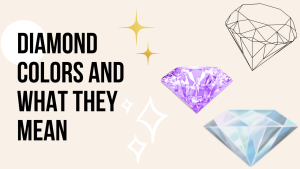Diamond Colors and What They Mean
