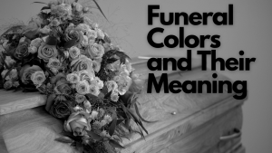 Funeral Colors and Their Meaning