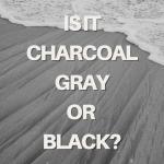 Is It Charcoal Gray or Black