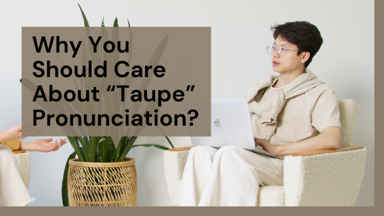 Why You Should Care About Taupe Pronunciation